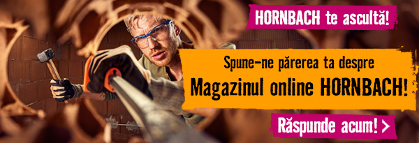 HORNBACH te ascultă: Spune-ne părerea ta despre magazinul online HORNBACH! Răspunde acum!