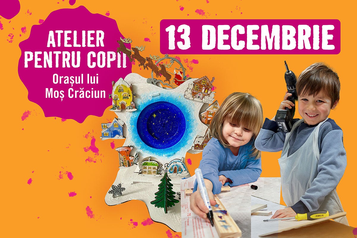 Anunțarea unui atelier pentru copii pe 13 decembrie cu tema Orașul lui Moș Crăciun