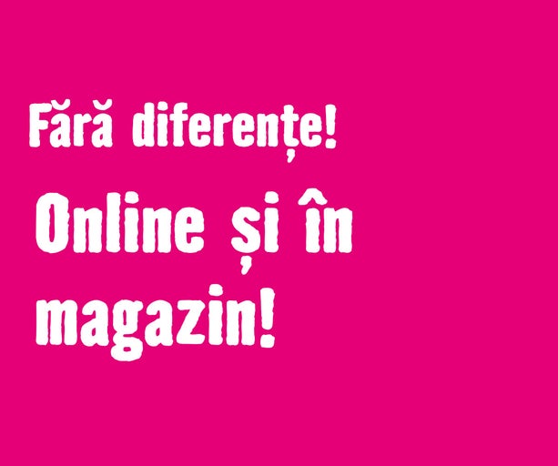 Fără diferențe! Online și în magazin!