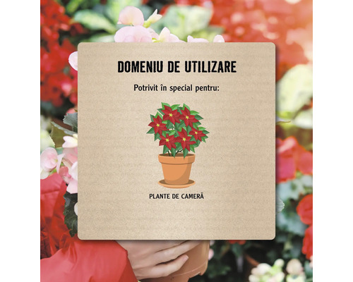 Domeniu de utilizare: Potrivit în special pentru plante de cameră.