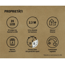 Proprietăți: 24 LED-uri, distanță 2,3 metri, interior/exterior, funcționare pe baterii, funcție de temporizare, luminozitate reglabilă