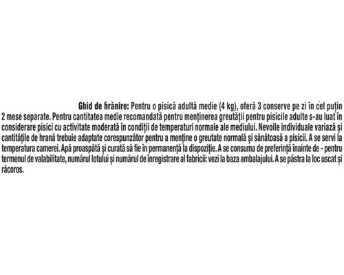Ghid de hrănire: Pentru o pisică adultă medie.