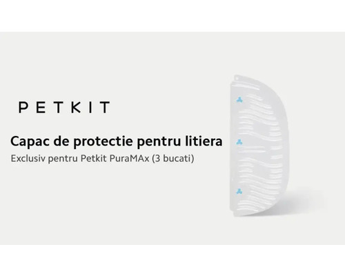 Capac de protecție Petkit PuraMax pentru litieră, set de 3 bucăți