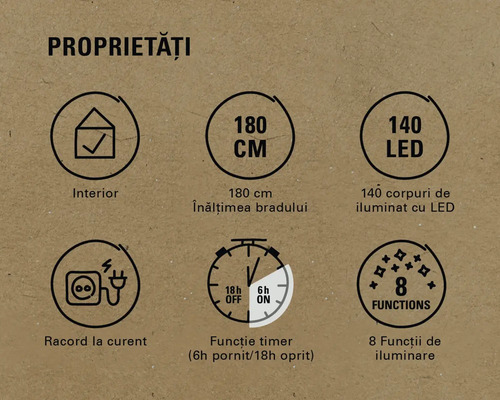 Proprietăți: Interior, înălțime 180 cm, 140 LED-uri, racord la curent, funcție timer (6 ore pornit/18 ore oprit), 8 funcții