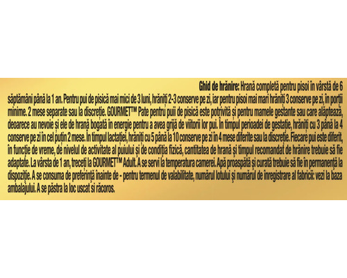 Ghid de hrănire pentru Gourmet Pate pentru pui de pisică de la 6 săptămâni la 1 an, precum și pentru pisici gestante și care alăptează.