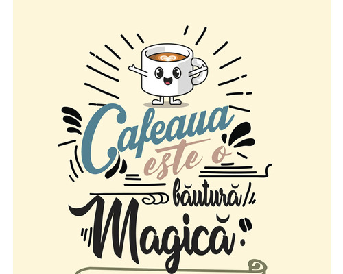 Cafeaua este o băutură magică, inscripție