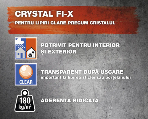 Proprietăți Crystal Fix: potrivit pentru interior și exterior, transparent după uscare, aderență ridicată de 180 kilograme pe metru pătrat