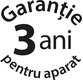 3 ani garanție