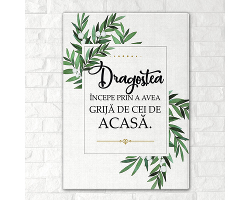 Tablou canvas cu textul Dragostea începe cu grija pentru cei de acasă