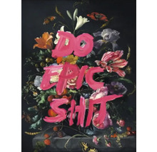 Tablou sticlă Do Epic Shit 60x80 cm