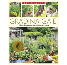 Coperta cărții Grădina Gaia: Un ghid de permacultură la scară mică
