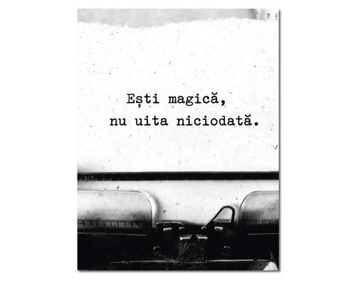 Tablou decorativ cu mașină de scris și text: Ești magică, nu uita niciodată. Fotografie alb-negru.