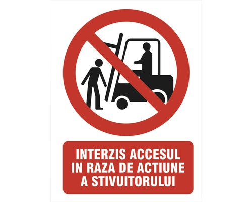 Indicator avertizare „Interzis accesul în raza de acțiune a moto-stivuitorului”