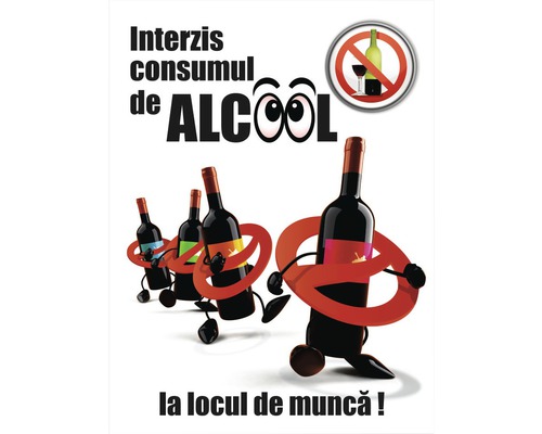 Semn cu textul: Consumul de alcool la locul de muncă interzis