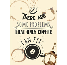 Ilustrație cu inscripția: Există probleme pe care doar cafeaua le poate rezolva.