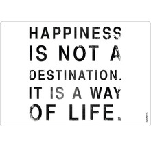 Poster decorativ cu citatul: Fericirea nu este o destinație, este un mod de viață