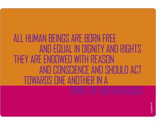 Ilustrație cu textul: Toate ființele umane se nasc libere și egale în demnitate și drepturi. Ele sunt înzestrate cu rațiune și conștiință și trebuie să acționeze una față de cealaltă în spiritul fraternității.