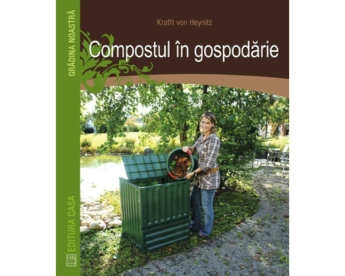 Carte Compostul în gospodărie - Kraft Von Heynicz
