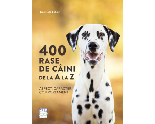 Carte 400 rase de câini de la A la Z - Gabriele Lehari