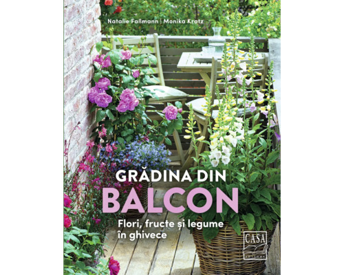 Carte Grădina din balcon - Flori, fructe și legume în ghivece