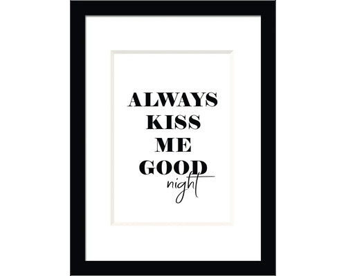 Poster înrămat cu textul Always Kiss Me Good Night