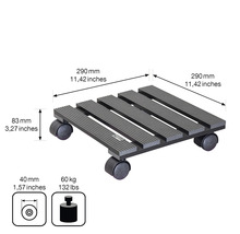 Suport cu rotile pentru plante cu dimensiunile 290 x 290 mm și o capacitate maximă de încărcare de 60 kg.